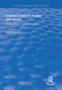 Cover image: Underachieving to Protect Self-worth 1st edition 9781138363830