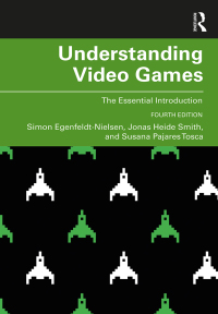 Cover image: Understanding Video Games 4th edition 9781138363052