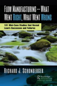 صورة الغلاف: Flow Manufacturing -- What Went Right, What Went Wrong 1st edition 9781138362291