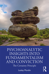 Cover image: Psychoanalytic Insights into Fundamentalism and Conviction 1st edition 9781138362161