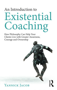 Cover image: An Introduction to Existential Coaching 1st edition 9780367139995