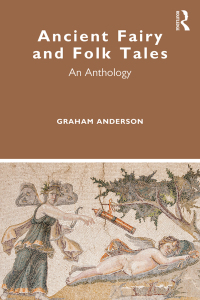 صورة الغلاف: Ancient Fairy and Folk Tales 1st edition 9781138361799