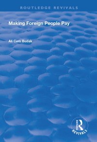 صورة الغلاف: Making Foreign People Pay 1st edition 9781138361089