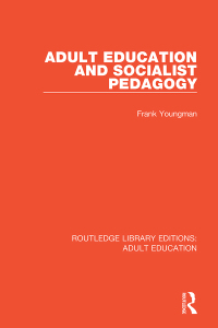 صورة الغلاف: Adult Education and Socialist Pedagogy 1st edition 9781138360877