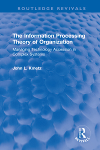 Cover image: The Information Processing Theory of Organization 1st edition 9781138360587