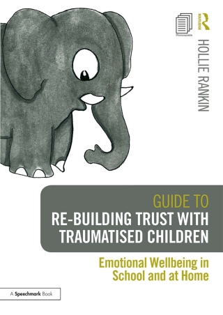 Cover image: Guide to Re-building Trust with Traumatised Children 1st edition 9781138360471