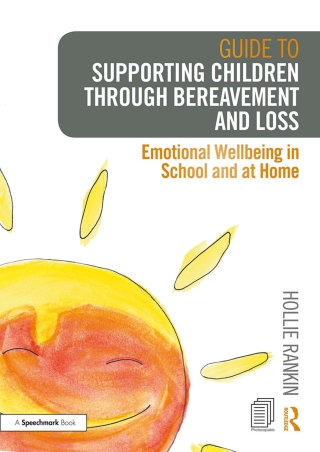Cover image: Guide to Supporting Children through Bereavement and Loss 1st edition 9781138360419