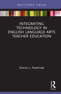 Omslagafbeelding: Integrating Technology in English Language Arts Teacher Education 1st edition 9781138359512