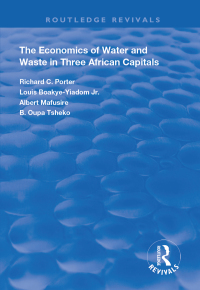 Cover image: The Economics of Water and Waste in Three African Capitals 1st edition 9781138358713