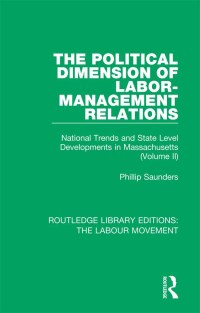 صورة الغلاف: The Political Dimension of Labor-Management Relations 1st edition 9781138352506