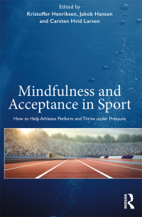 Cover image: Mindfulness and Acceptance in Sport 1st edition 9781138624009