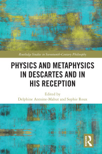 Immagine di copertina: Physics and Metaphysics in Descartes and in his Reception 1st edition 9781032094816