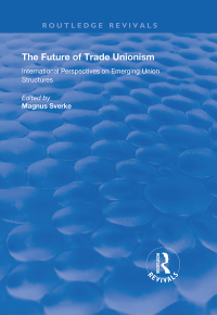 Omslagafbeelding: The Future of Trade Unionism 1st edition 9781138350847