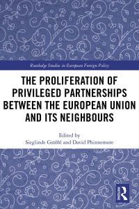 Cover image: The Proliferation of Privileged Partnerships between the European Union and its Neighbours 1st edition 9781138350700