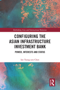 Imagen de portada: Configuring the Asian Infrastructure Investment Bank 1st edition 9781138350359