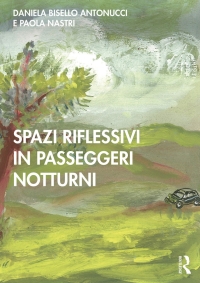 Cover image: Spazi Riflessivi in Passeggeri Notturni 1st edition 9781138346994