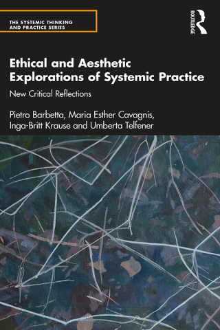Imagen de portada: Ethical and Aesthetic Explorations of Systemic Practice 1st edition 9781138346215