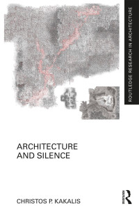 صورة الغلاف: Architecture and Silence 1st edition 9781138345577