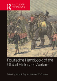 Omslagafbeelding: Routledge Handbook of the Global History of Warfare 1st edition 9781138345386