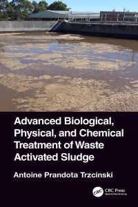 Imagen de portada: Advanced Biological, Physical, and Chemical Treatment of Waste Activated Sludge 1st edition 9781138541184