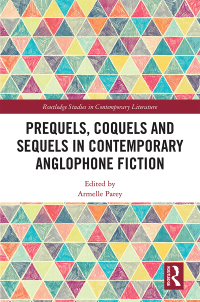 Imagen de portada: Prequels, Coquels and Sequels in Contemporary Anglophone Fiction 1st edition 9781138345157