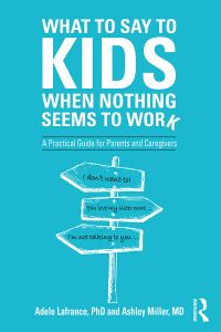 صورة الغلاف: What to Say to Kids When Nothing Seems to Work 1st edition 9781138344631