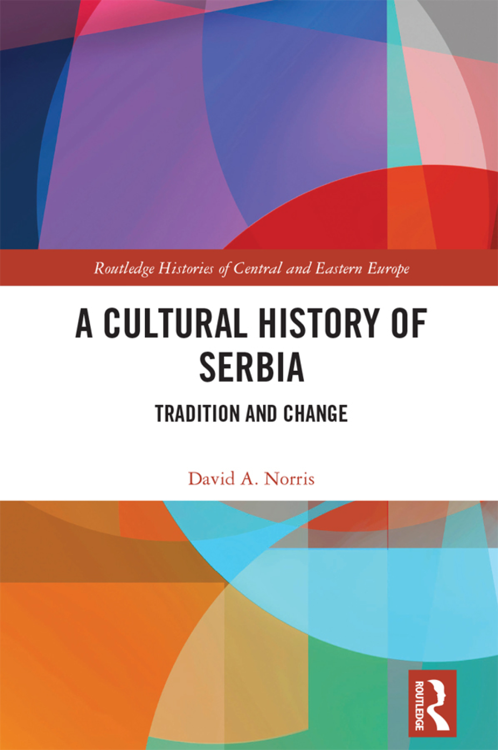 A Cultural History of Serbia Tradition and Change 1st Edition