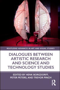 صورة الغلاف: Dialogues Between Artistic Research and Science and Technology Studies 1st edition 9781032465661