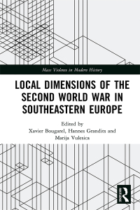 Cover image: Local Dimensions of the Second World War in Southeastern Europe 1st edition 9781138343658