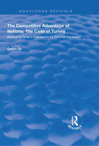 Cover image: The Competitive Advantage of Nations: The Case of Turkey 1st edition 9781138343573