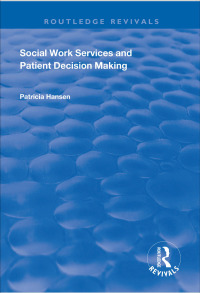 صورة الغلاف: Social Work Services and Patient Decision Making 1st edition 9781138343467