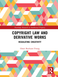 表紙画像: Copyright Law and Derivative Works 1st edition 9781138343276