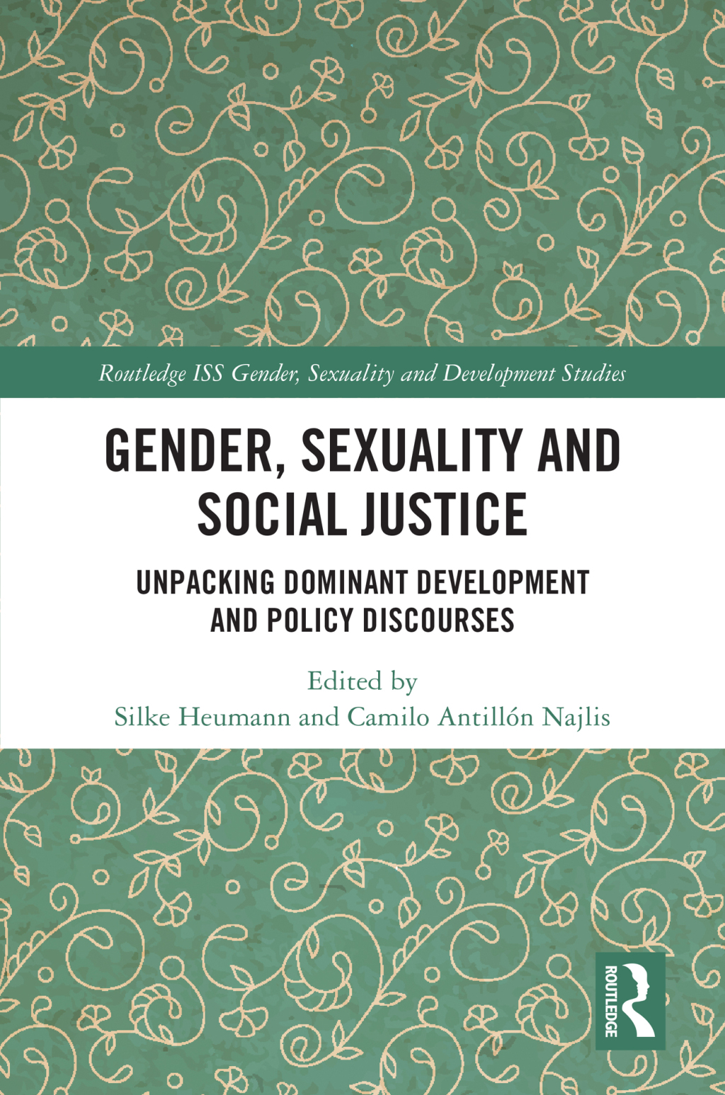 Gender, Sexuality and Social Justice Unpacking Dominant Development and Policy Discourses 1st Edition