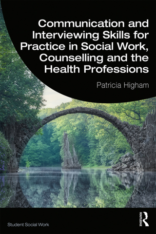 Cover image: Communication and Interviewing Skills for Practice in Social Work, Counselling and the Health Professions 1st edition 9781138342941