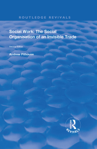 Imagen de portada: Social Work: The Social Organisation of an Invisible Trade 1st edition 9781138342774