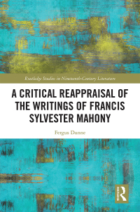 Imagen de portada: A Critical Reappraisal of the Writings of Francis Sylvester Mahony 1st edition 9780367001124