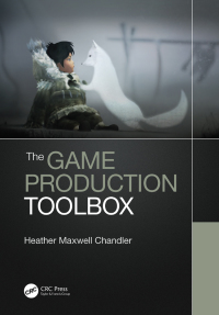 Cover image: The Game Production Toolbox 1st edition 9781138341708