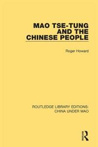 صورة الغلاف: Mao Tse-tung and the Chinese People 1st edition 9781138341555