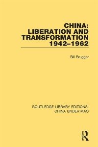 Cover image: China: Liberation and Transformation 1942-1962 1st edition 9781138341388