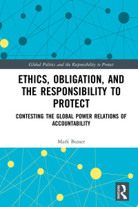 Imagen de portada: Ethics, Obligation, and the Responsibility to Protect 1st edition 9781138341227
