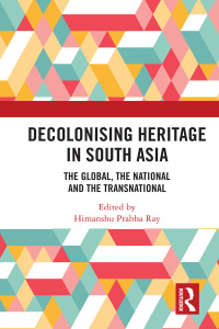 Cover image: Decolonising Heritage in South Asia 1st edition 9780367733513