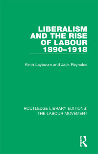 Cover image: Liberalism and the Rise of Labour 1890-1918 1st edition 9781138340701