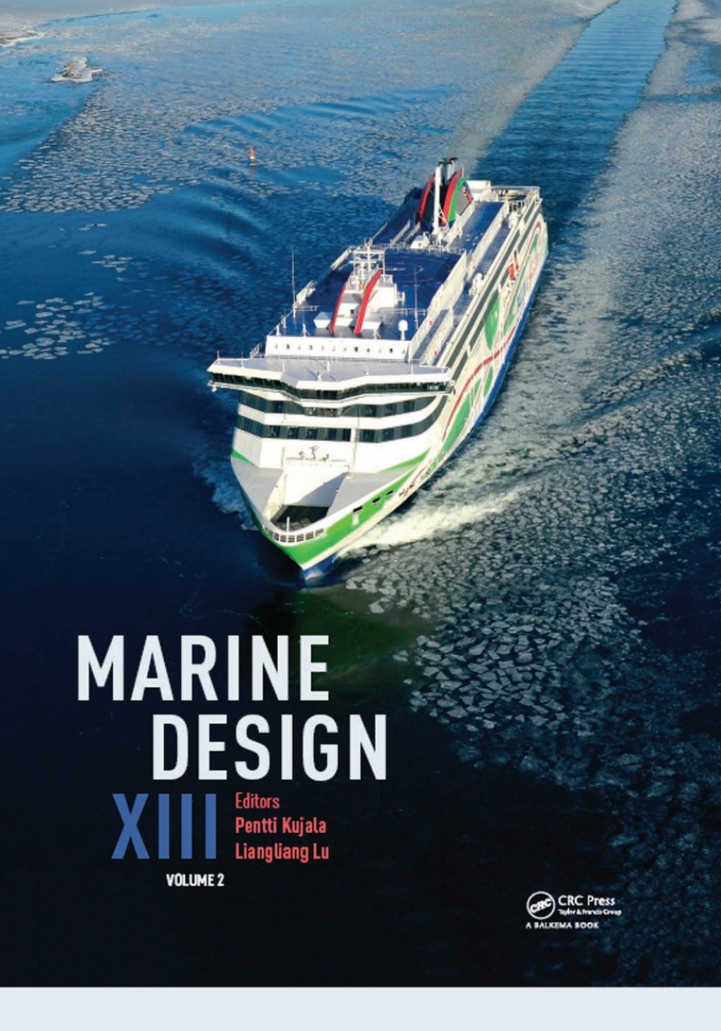 Marine Design XIII, Volume 2 Proceedings of the 13th International Marine Design Conference (IMDC 2018), June 10-14, 2018, Helsinki, Finland 1st Edition