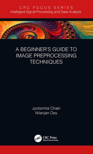 Imagen de portada: A Beginner’s Guide to Image Preprocessing Techniques 1st edition 9781138339316