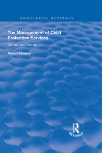 Cover image: The Management of Child Protection Services 1st edition 9781138338203