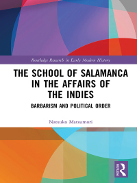 Imagen de portada: The School of Salamanca in the Affairs of the Indies 1st edition 9781138960978