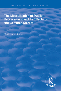 表紙画像: The Liberalisation of Public Procurement and its Effects on the Common Market 1st edition 9781138337978