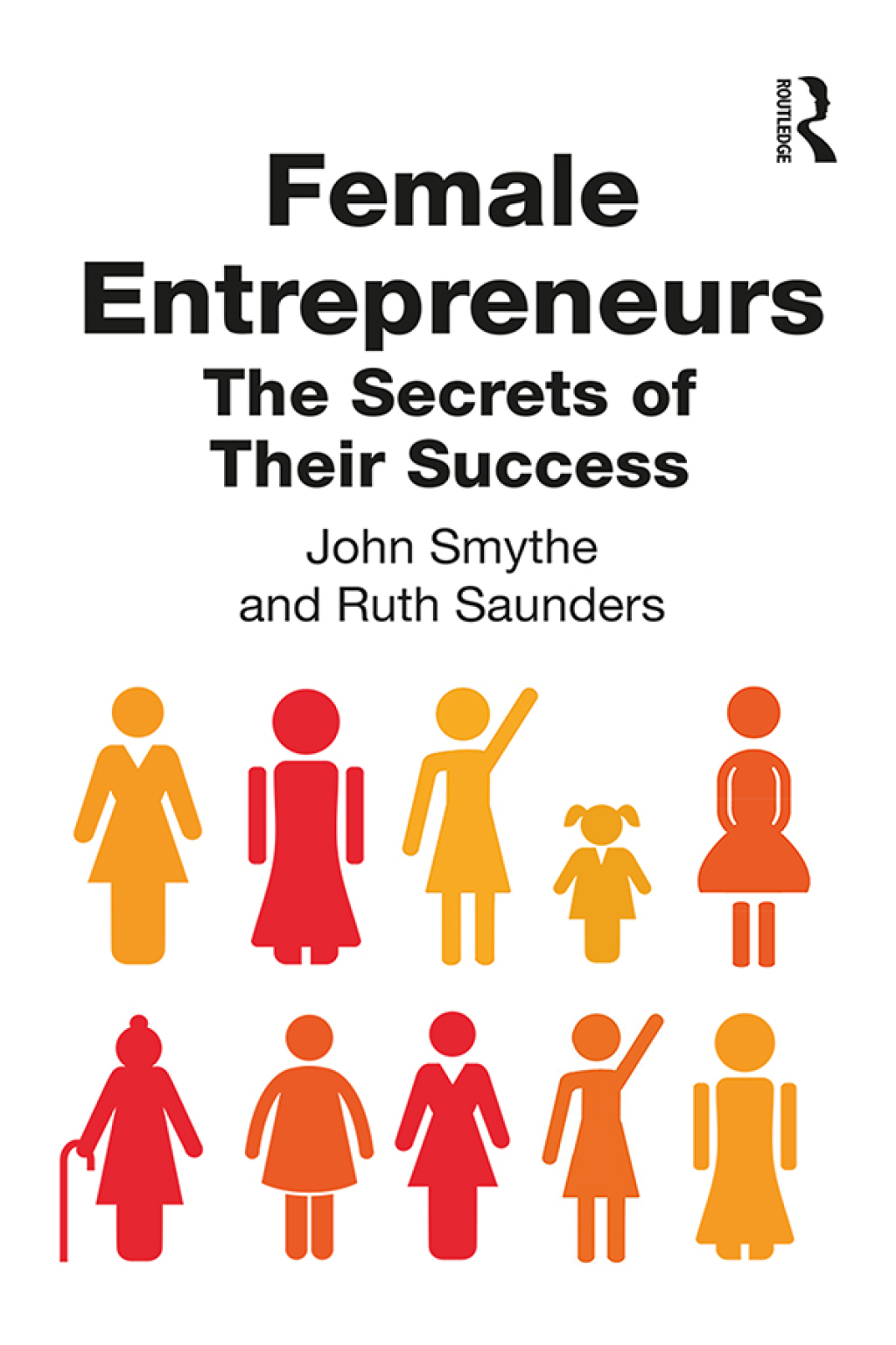 Female Entrepreneurs The Secrets of Their Success 1st Edition