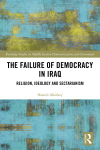 Cover image: The Failure of Democracy in Iraq 1st edition 9780367662868