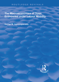 Imagen de portada: The Macroeconomics of Open Economies Under Labour Mobility 1st edition 9781138337282